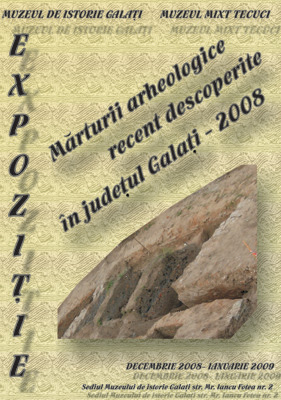 Afiul expoziiei Mrturii arheologice recent descoperite n judeul Galai - 2008